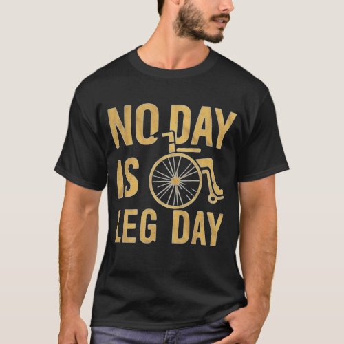 No Day Is Leg Day T_Shirt