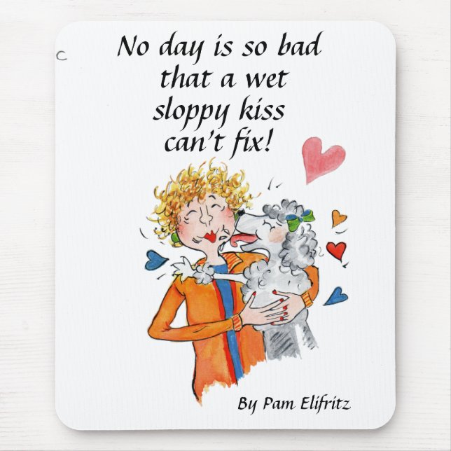 "No Day is so bad Funny Quote" poodle affection Mouse Pad (Front)