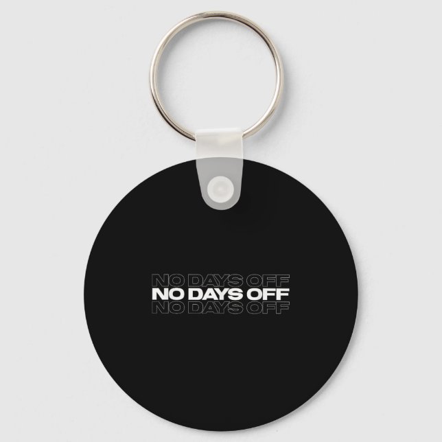 No Days Off Bodybuilding Gift Motivational Quote G Keychain (Front)
