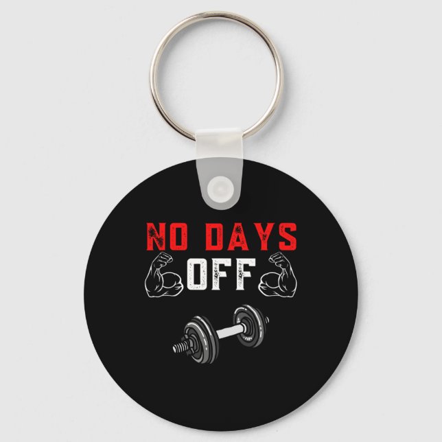 No Days Off Bodybuilding Shirt Funny Weight Liftin Keychain (Front)