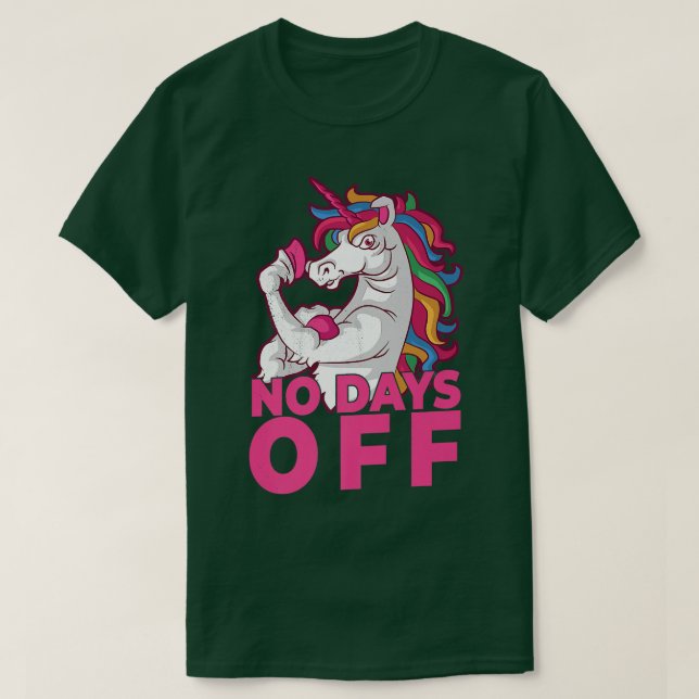 No Days Off - Bodybuilding Unicorn Gym Motivation  T-Shirt (Design Front)