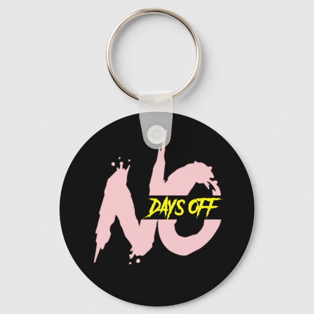 No Days Off  Keychain (Front)