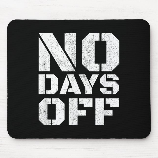 No Days Off Men Women Workout Fitness Exercise Gym Mouse Pad (Front)