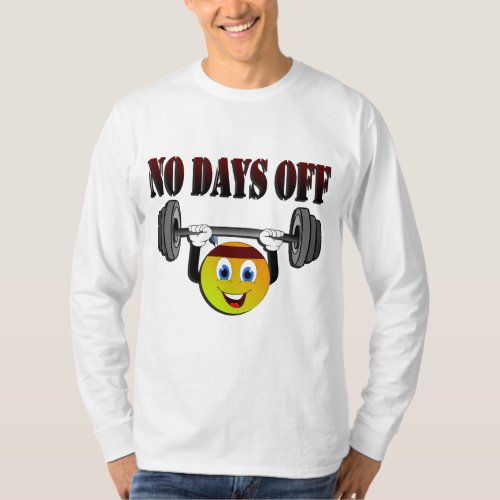 No Days Off Quote T_Shirt