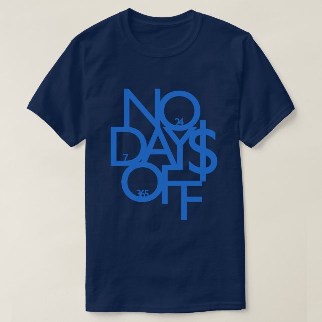 No Days Off Shirt Blue (Design Front)