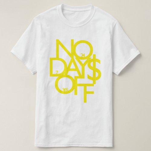 No Days Off WhiteYellow T_Shirt