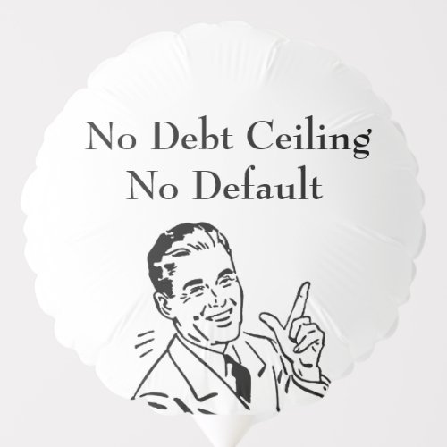No Debt Ceiling No Default Balloon