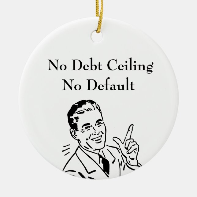 No Debt Ceiling, No Default Ceramic Ornament (Front)