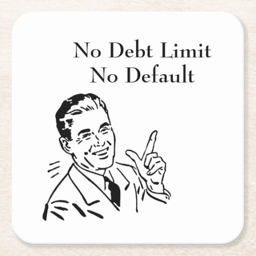 No Debt Limit No Default Square Paper Coaster