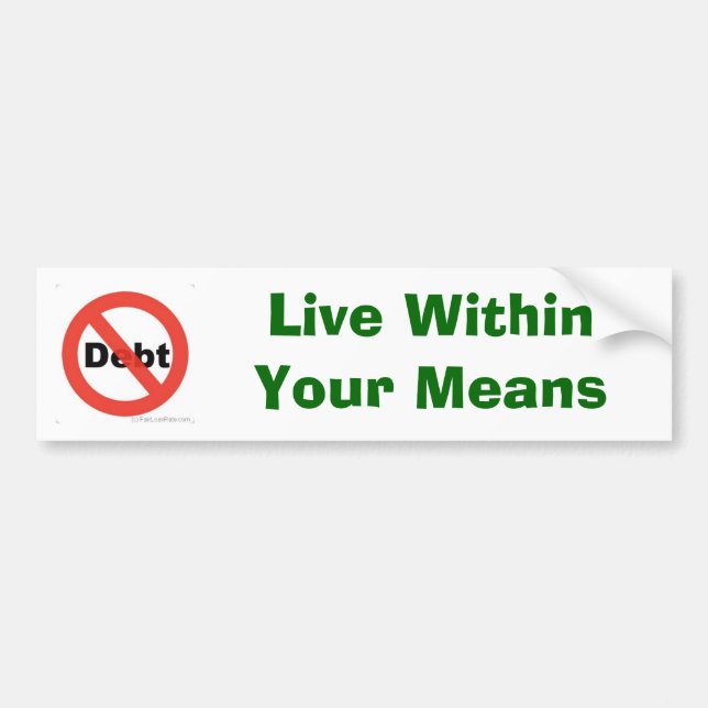 no debt, Live WithinYour Means Bumper Sticker (Front)