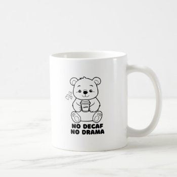 No Decaf No Drama Fro Coffee Lovers Coffee Mug by HappyThoughtsShop at Zazzle