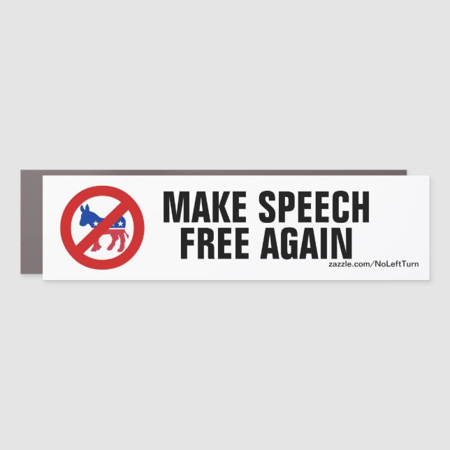 No Democrats - Make Speech Free Again Bumper Stick Car Magnet (Front)