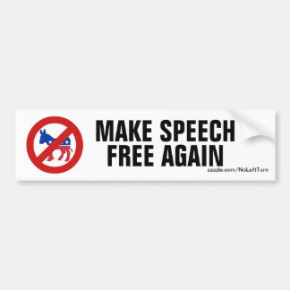No Democrats - Make Speech Free Again Bumper Sticker