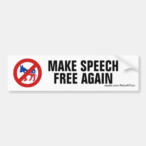 No Democrats _ Make Speech Free Again Bumper Sticker