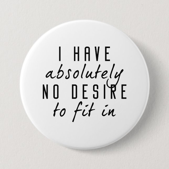 No Desire To Fit In Button (Front)