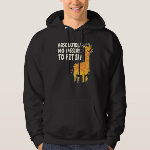 No Desire To Fit In  Giraffe Hoodie