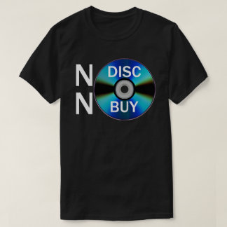 No Disc No Buy (White Text) T-Shirt