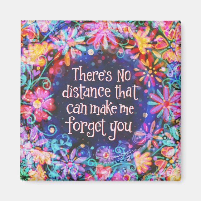 No Distance Forget You QuoteI Inspirational Magnet (Front)