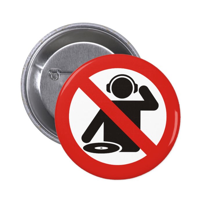 No DJ zone Pins