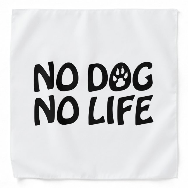 NO DOG NO LIFE BANDANA (Front)