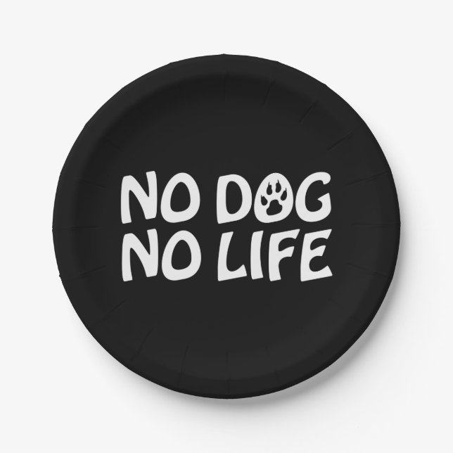 NO DOG NO LIFE PAPER PLATES (Front)