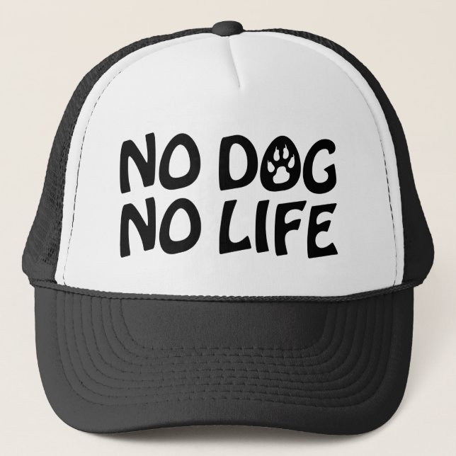 NO DOG NO LIFE TRUCKER HAT (Front)