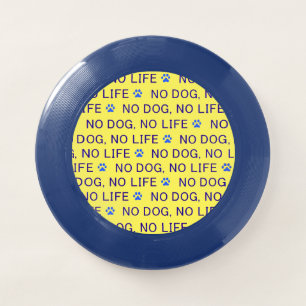 NO DOG,NO LIFE Yellow Wham-O Frisbee