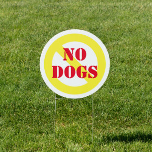 No Dogs Allowed Round Yard Sign