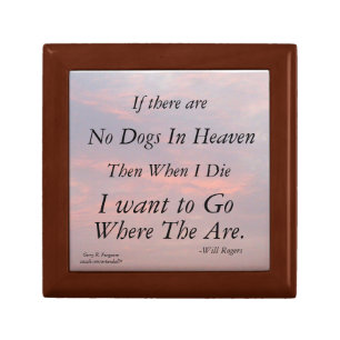 NO DOGS IN HEAVEN -WILL ROGERS KEEPSAKE BOX