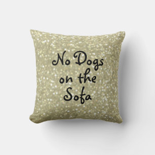 No Dogs on the Sofa Sparkly Gold Pillow