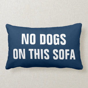 No dogs on this sofa lumbar pillow