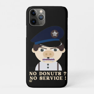 "NO DONUTS, NO SERVICE " funny police officer      iPhone 11 Pro Case