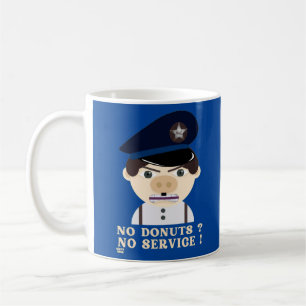"NO DONUTS, NO SERVICE " funny police officer      Coffee Mug