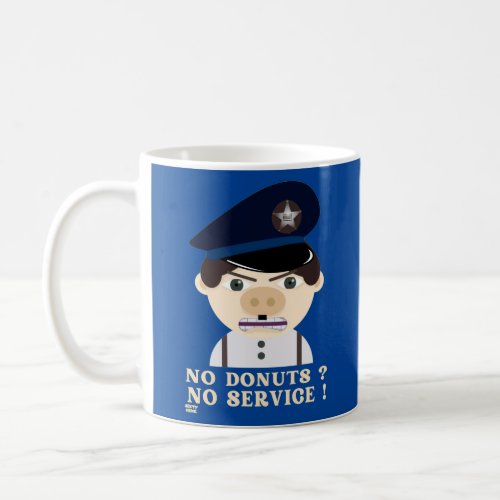 NO DONUTS NO SERVICE  funny police officer      Coffee Mug