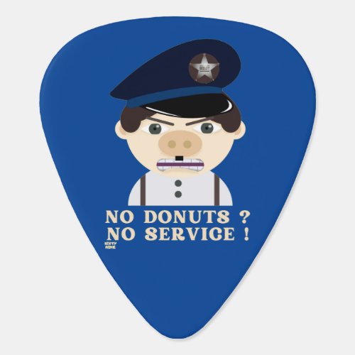 NO DONUTS NO SERVICE  funny police officer     Guitar Pick