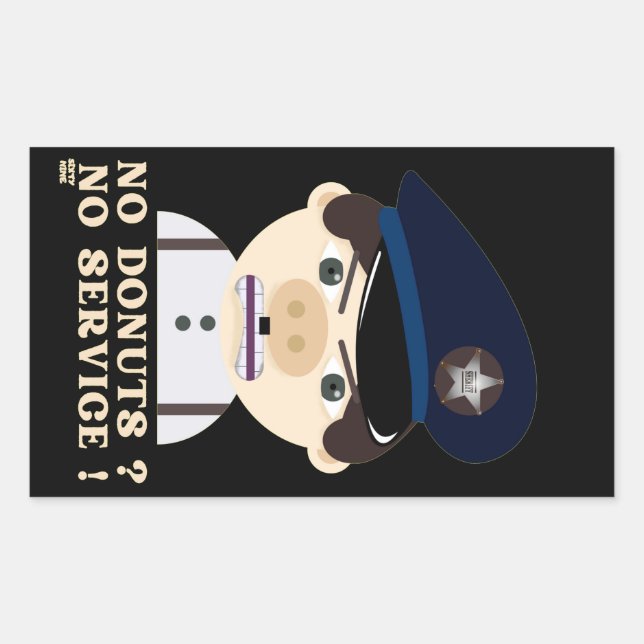 "NO DONUTS, NO SERVICE " funny police officer      Rectangular Sticker (Front)