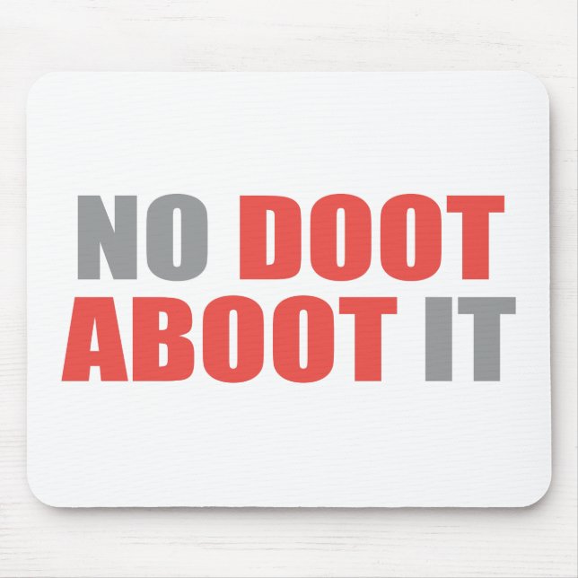 No Doot Aboot it Mouse Pad (Front)