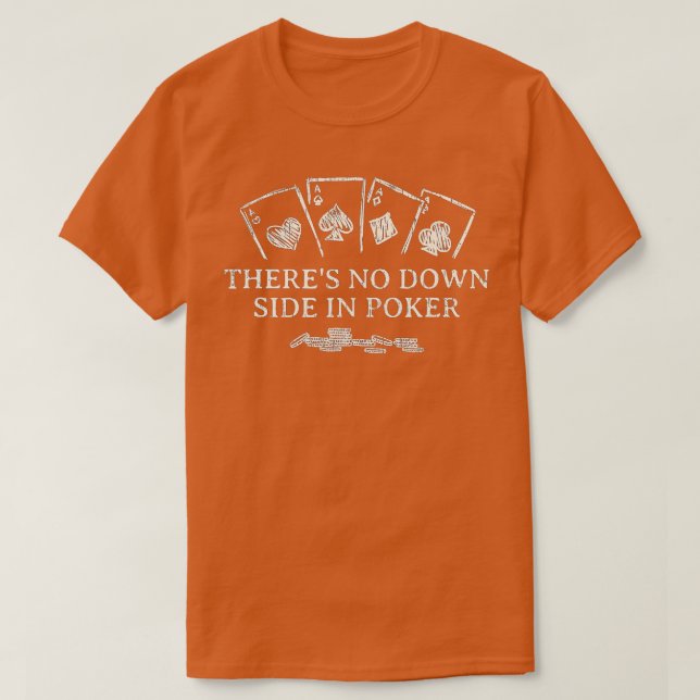 No Down Side in Poker Card Games Poker Player Card T-Shirt (Design Front)