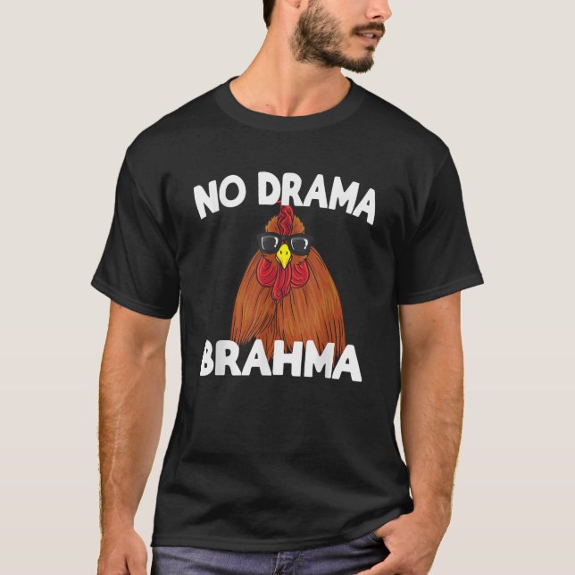 No Drama Brahma Funny Chicken Saying T Shirt (Front)