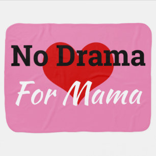 No Drama For Mama Baby Blanket