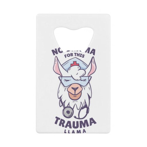 NO DRAMA FOR THIS TRAUMA LLAMA CREDIT CARD BOTTLE OPENER