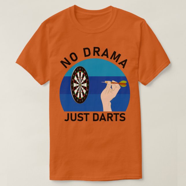No Drama Just Darts Dart Throwing T-Shirt (Design Front)