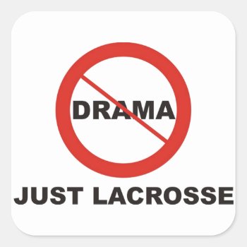 No Drama Just Lacrosse Square Sticker by PolkaDotTees at Zazzle