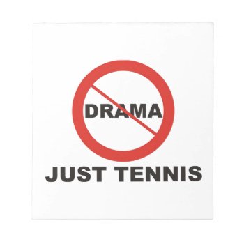 No Drama Just Tennis Notepad by PolkaDotTees at Zazzle
