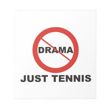 No Drama Just Tennis Notepad
