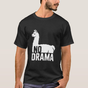 No Drama Llama – Funny Llama Quote Cute Animal Hum T-Shirt