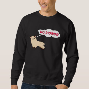 No Drama Llama Unique Witty Sassy Animal Lover Sweatshirt