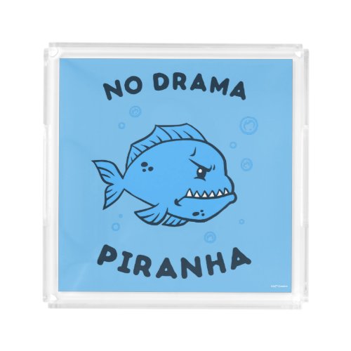 No Drama Piranha Acrylic Tray