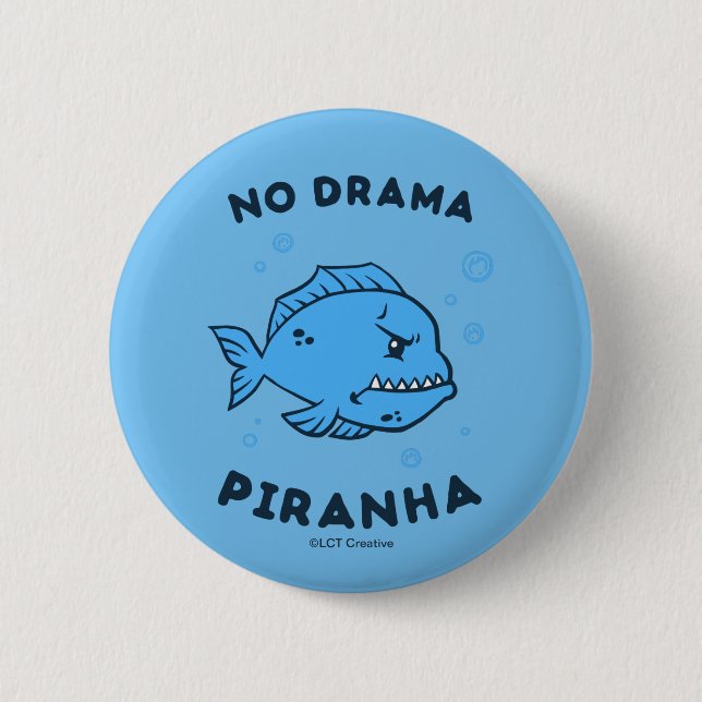 No Drama Piranha Button (Front)