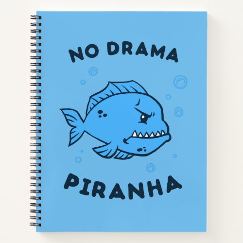 No Drama Piranha Notebook